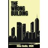 The Wrong Building: Andy's Journey to True Leadership