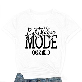 COMIZI Birthday Shirts for Women Birthday Mode On T-Shirt B-Day Party Squad Tee Tops White