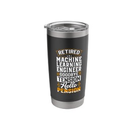 Retired Machine Learning Engineer Goodbye Tension Stainless Steel Insulated Tumbler