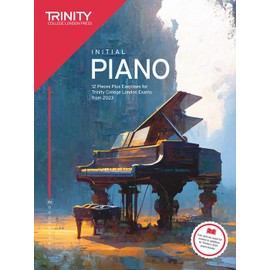 Trinity College London Piano Exam Pieces Plus Exercises from 2023: Initial: 12 Pieces for Trinity College London Exams from 2023