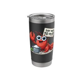 Say No To Pot Lobster Funny Lobster Stainless Steel Insulated Tumbler