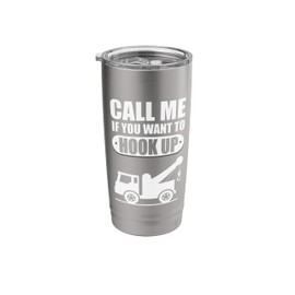Call Me If You Want to Hook Up - Tow Truck Stainless Steel Insulated Tumbler