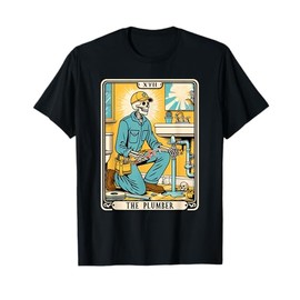 The Plumber Plumbing Tarot Card Skeleton Funny Pipefitter T-Shirt