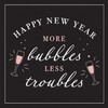 Design Design Happy New Year More Bubbles Less Troubles Cocktail