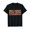 Appendix Surgery Gifts Funny Appendix Removal T-Shirt - Unisex Adults,