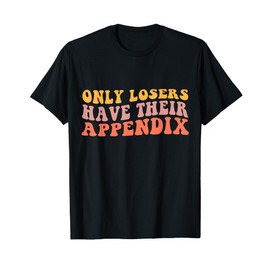 Appendix Surgery Gifts Funny Appendix Removal T-Shirt - Unisex Adults, Black, Small