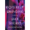 Boys Keep Swinging: A Memoir