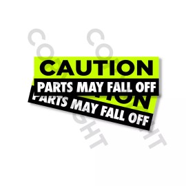 Wrapped In Ink Funny Bumper Stickers - CAUTION PARTS MAY FALL OFF  - SET OF 2 - 8" wide #818