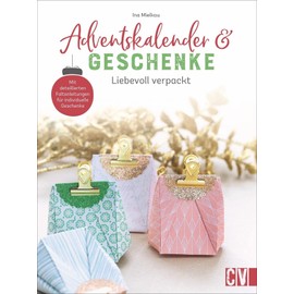 Adventskalender und Geschenke: Liebevoll verpackt. Die schönsten DIY Bastel-Ideen für selbstgemachte Adventskalender und persönliche Geschenkverpackungen.