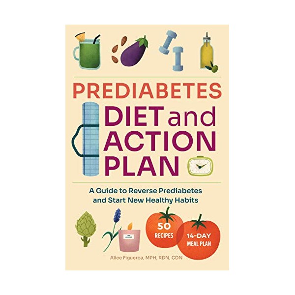 Prediabetes Diet and Action Plan: A Guide to Reverse Prediabetes