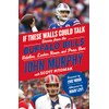 If These Walls Could Talk: Buffalo Bills: Stories from the