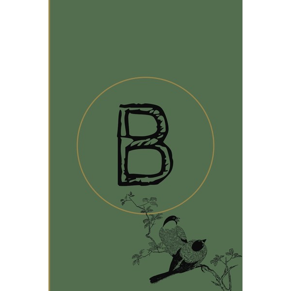 B: Initial Monogram Journal: Nature Themed Design: 120 Pages