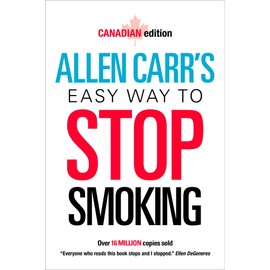 Allen Carr's Easy Way to Stop Smoking: Canadian Edition