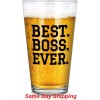 Unbranded Best Boss Ever Beer Pint Glass, Boss Beer Glass