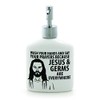 Our Name Is Mud- Soap Dispenser Jesus