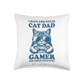 Cat Dad Gamer Funny Gaming Father I Have Two Titles For Men Throw Pillow