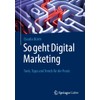 So geht Digital Marketing: Tools, Tipps und Trends für die