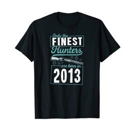 Only The Finest Hunters Are Born in 2013 Year Birthday Party T-Shirt