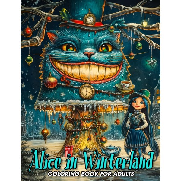 Alice in Winterland Coloring Book for Adults: Whimsical Christmas Scenes