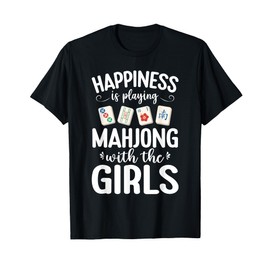 Happiness Is Playing Mahjong With The Girls Mah Jongg Player T-Shirt