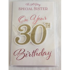 To A Very Special Sister On Your 30th Birthday Card Age 30 30th Thirty White/Pink/Gold Words 3D/Glitter/Foil Detail(PRELUDE45640)