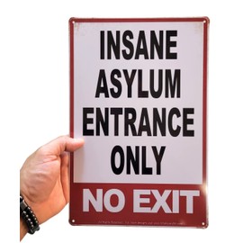 AMERICAN WIT 8" x 12" Metal Tin Sign (Insane Asylum Entrance Only No Exit) Rustic Rusty Vintage Antique Distressed Look