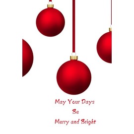 May Your Days Be Merry and Bright, Christmas Notebook, 120 Pages, 6x9 in, Lined