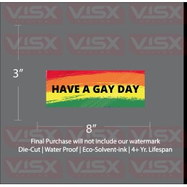 VISX Have a gay day rainbow Sticker Bumper Funny JDM Slammed lbtqg queer fag prank