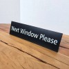 Rustalgic Next Window Please - Black Plexi Office Countertop Sign