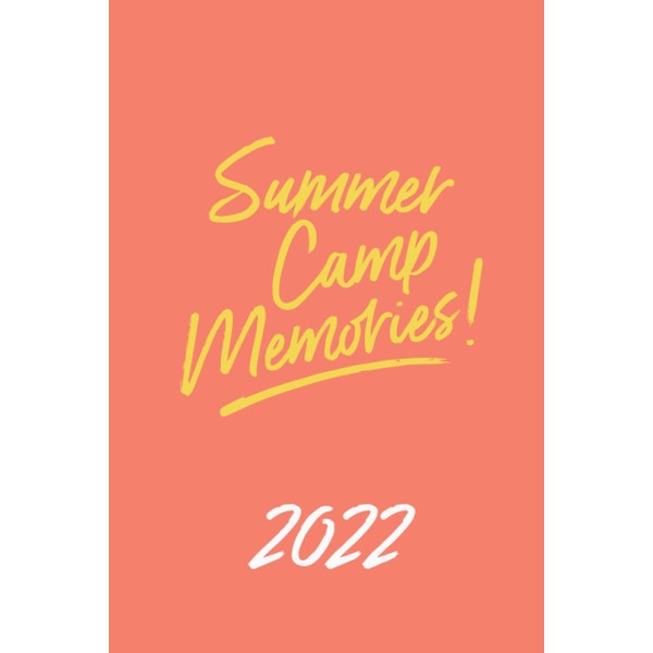 Summer Camp Memories 2022: Remember Your First Camping Trip 6x9in