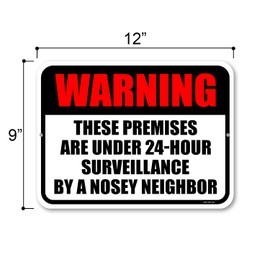 Honey Dew Gifts, These Premises are Under 24-Hour Surveillance by A Nosey Neighbor, 12 inch by 9 inch, Funny Yard Decor, Bad Neighbor Sign, Warning Sign, Tin Signs, HDG-1327