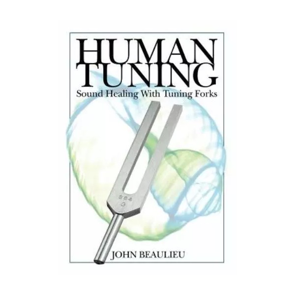 Human Tuning Sound Healing With Tuning Forks