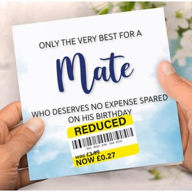 Birthday Card for Mate, Funny Mate Birthday Card, Reduced Sticker, Humorous Card, Only The Very Best for my Mate on his Birthday, Birthday Card for Men, 148mm