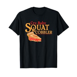Cry-baby Squat Cobbler T-Shirt