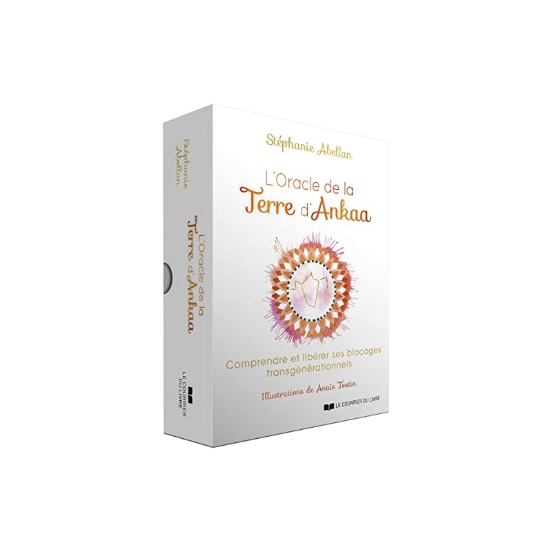 L'Oracle de la Terre d'Ankaa - Comprendre et libérer ses