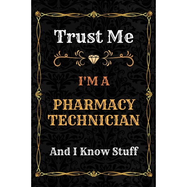 Pharmacy Technician Notebook Planner: Trust Me, I'm a Pharmacy Technician