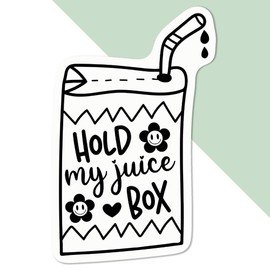 Medium 100mm 'Hold My Juice Box Funny Quotes ' Permanent Sticker Decal for Cars/Windows/Bins/Walls etc (DW00130913)