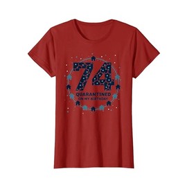 74th Birthday Quarantine Gift - Pandemic Celebration T-Shirt, Women, Cranberry Red