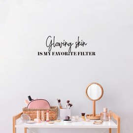 Vinyl Wall Art Decal - Glowing Skin is My Favorite Filter - 8" x 25" - Modern Inspirational Skincare Quote Sticker for Home Bedroom Bathroom Mirror Living Room Spa Decor (Black)