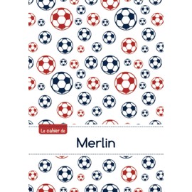 Le cahier de Merlin: Cahier merlin,ptscx,96p,a5,footballparis