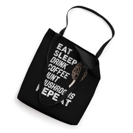 Morel Mushroom Hunter Eat Sleep Coffee Hunt Mushrooms Repeat Tote Bag