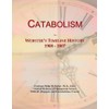 Catabolism: Webster's Timeline History, 1908 - 2007