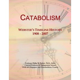 Catabolism: Webster's Timeline History, 1908 - 2007