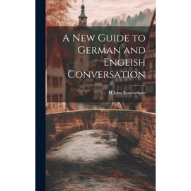 A New Guide to German and English Conversation