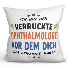 Mugffins Cushion with Filling with Saying for OPHTHALMOLOGE - Auf Deutsch - Dich alle gewarnt haben - 40 x 40 cm - Original and Funny Gift Employee