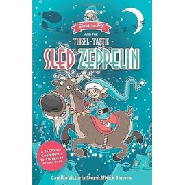 Elma the Elf and the Tinsel-Tastic Sled Zeppelin: A 24 Chapter Countdown to Christmas Advent Book