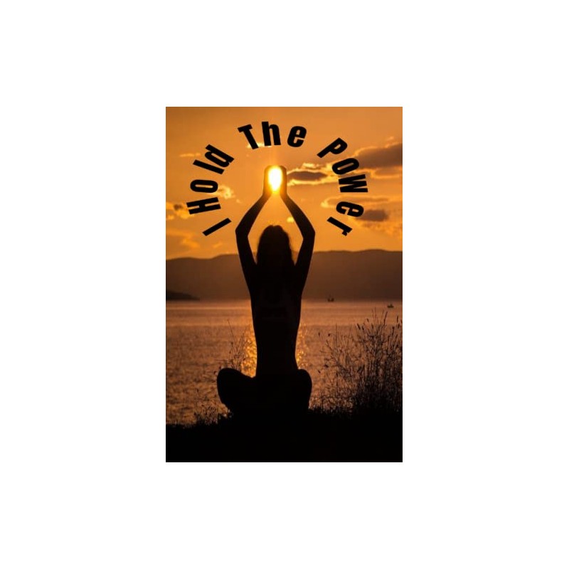 I Hold The Power: Journal Notebook Diary