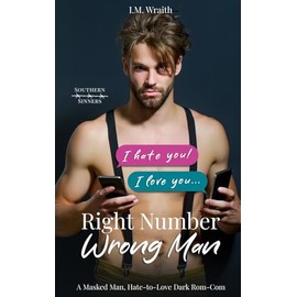 Right Number, Wrong Man: A Masked Man, Hate-to-Love Dark Rom-Com