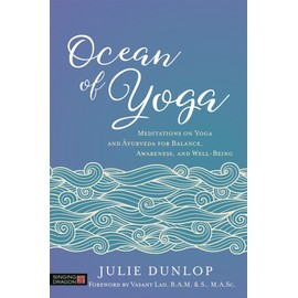 Ocean of Yoga: Meditations on Yoga and Ayurveda for Balance, Awareness, and Well-Being
