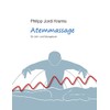 Atemmassage: Ein Lehr- und Übungsbuch